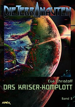 E-Book (epub) DIE TERRANAUTEN, Band 3: DAS KAISER-KOMPLOTT von Eva Christoff
