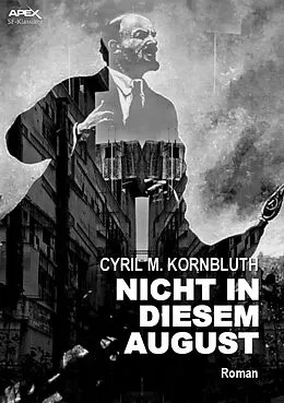 E-Book (epub) NICHT IN DIESEM AUGUST von Cyril M. Kornbluth