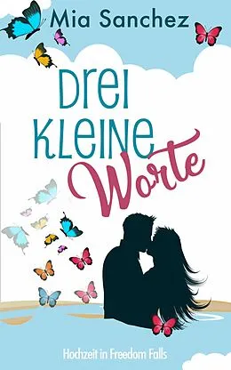 E-Book (epub) Drei kleine Worte von Mia Sanchez