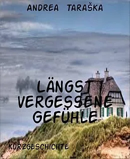 E-Book (epub) Längst vergessene Gefühle von Andrea TaraSka