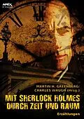 E-Book (epub) MIT SHERLOCK HOLMES DURCH ZEIT UND RAUM von Martin H. Greenberg, Charles Waugh, Gene Wolfe