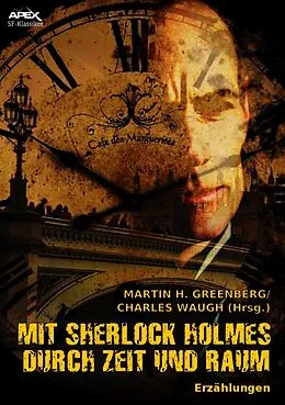 E-Book (epub) MIT SHERLOCK HOLMES DURCH ZEIT UND RAUM von Martin H. Greenberg, Charles Waugh, Gene Wolfe
