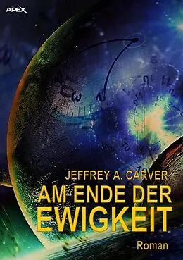 E-Book (epub) AM ENDE DER EWIGKEIT von Jeffrey A. Carver