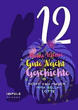 E-Book (epub) Meine kleine Gute Nacht Geschichte: 12 von Romy van Mader, Mira Bella-Lotte