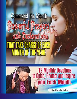 eBook (epub) Command the Month: Powerful Prayers and Declarations that take charge of each month of the Year de Olusola Coker
