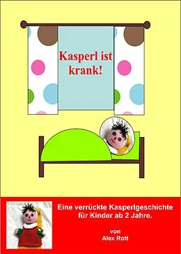 E-Book (epub) Kasperl ist krank von Alex Rott