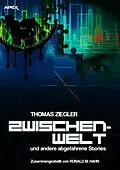 E-Book (epub) ZWISCHENWELT UND ANDERE ABGEFAHRENE STORIES von Thomas Ziegler