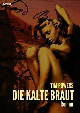 E-Book (epub) DIE KALTE BRAUT von Tim Powers