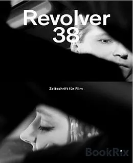 E-Book (epub) Revolver 38 von Christoph Hochhäusler, Marie-Pierre Duhamel, Wolfgang Staudte