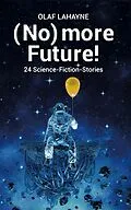 E-Book (epub) (No) more Future! von Olaf Lahayne