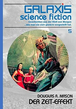 E-Book (epub) GALAXIS SCIENCE FICTION, Band 5: DER ZEIT-EFFEKT von Douglas R. Mason