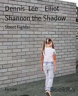 E-Book (epub) Shannon the Shadow von Dennis Lee Elliot