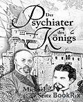 E-Book (epub) Der Psychiater des Königs von Michael Seitz