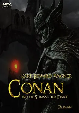 E-Book (epub) CONAN UND DIE STRASSE DER KÖNIGE von Karl Edward Wagner