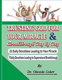 eBook (epub) Trusting God for your Miracle and Breakthrough Day by Day: de Olusola Coker
