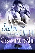 E-Book (epub) Stolen from Earth (Gesamtausgabe) von Alexa Kim