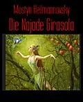 E-Book (epub) Die Najade Girasola von Mostyn Heilmannovsky