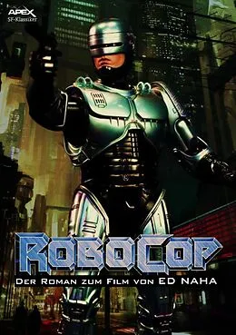 E-Book (epub) ROBOCOP - Der Roman zum Film von Ed Naha