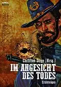 E-Book (epub) IM ANGESICHT DES TODES von Christian Dörge
