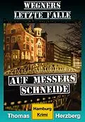 E-Book (epub) Auf Messers Schneide (Wegners letzte Fälle) von Thomas Herzberg