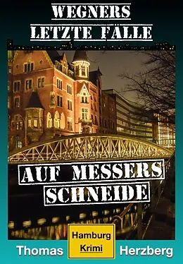 E-Book (epub) Auf Messers Schneide (Wegners letzte Fälle) von Thomas Herzberg