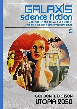 E-Book (epub) GALAXIS SCIENCE FICTION, Band 9: UTOPIA 2050 von Gordon R. Dickson