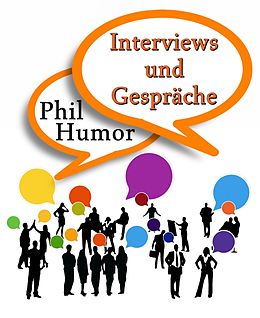 E-Book (epub) Interviews und Gespräche von Phil Humor