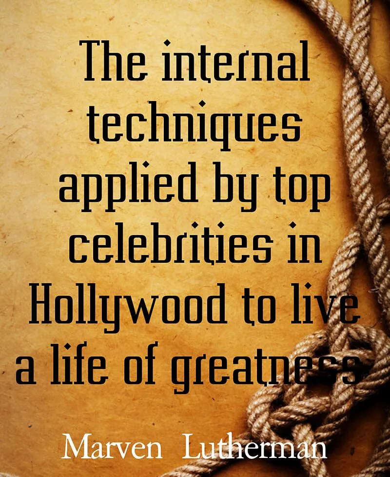 The internal techniques applied by top celebrities in Hollywood to live a life of greatness