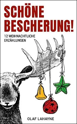 E-Book (epub) Schöne Bescherung! von Olaf Lahayne
