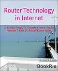 E-Book (epub) Router Technology in Internet von Yashpal Singh, Rakesh Kumar Yadav, Kumar jha Chanakya