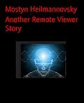 E-Book (epub) Another Remote Viewer Story von Mostyn Heilmannovsky