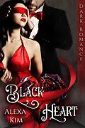 E-Book (epub) Black Heart (Dark Romance) von Alexa Kim