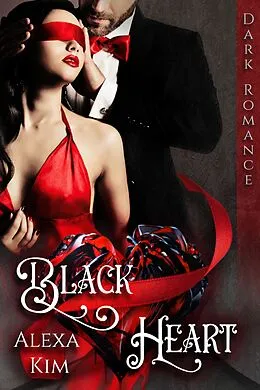 E-Book (epub) Black Heart (Dark Romance) von Alexa Kim