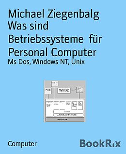 E-Book (epub) Was sind Betriebssysteme für Personal Computer von Michael Ziegenbalg