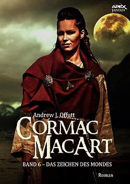 E-Book (epub) CORMAC MACART, Band 6: DAS ZEICHEN DES MONDES von Andrew J. Offutt