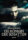 E-Book (epub) DIE KÖNIGIN DER SCHATTEN von Abraham Merritt