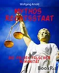 E-Book (epub) Mythos Rechtsstaat von Wolfgang Arnold
