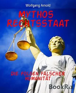 E-Book (epub) Mythos Rechtsstaat von Wolfgang Arnold