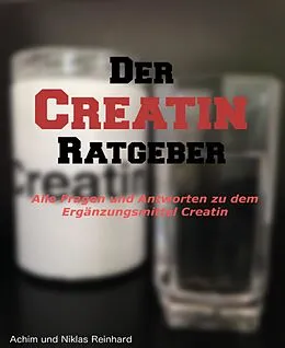E-Book (epub) Der Creatin Ratgeber von Achim Reinhard, Niklas Reinhard