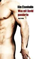 E-Book (epub) Was mit David passierte von Kim Eisenheide
