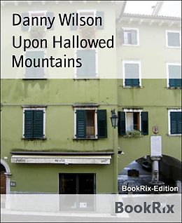 E-Book (epub) Upon Hallowed Mountains von Danny Wilson