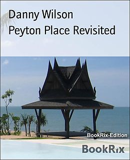 E-Book (epub) Peyton Place Revisited von Danny Wilson