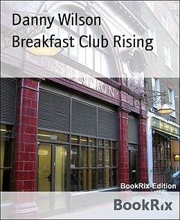 E-Book (epub) Breakfast Club Rising von Danny Wilson