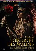 E-Book (epub) DER GOTT DES WALDES - DAS BLUT DER ROSEN II von Tanith Lee