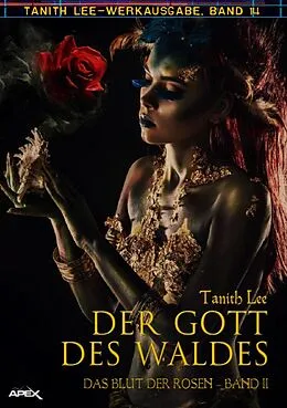 E-Book (epub) DER GOTT DES WALDES - DAS BLUT DER ROSEN II von Tanith Lee