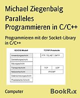 E-Book (epub) Paralleles Programmieren in C/C++ von Michael Ziegenbalg