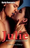 E-Book (epub) Julie - Befreit und gefangen von Karin Baumann
