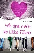 E-Book (epub) Wir sind mehr als Liebe - June von Allie Kinsley, A. K. Linn