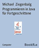E-Book (epub) Programmieren in Java für Fortgeschrittene von Michael Ziegenbalg