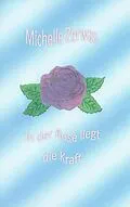 E-Book (epub) In der Rose liegt die Kraft von Michelle Zerwas